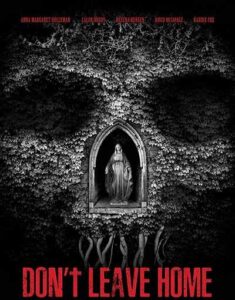 مشاهدة فيلم Don’t Leave Home 2018 مترجم