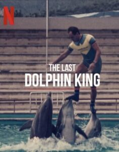 مشاهدة فيلم The Last Dolphin King 2022 مترجم