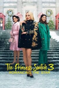 مشاهدة فيلم The Princess Switch 3 2021 مترجم