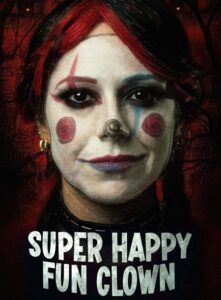 مشاهدة فيلم Super Happy Fun Clown 2025 مترجم