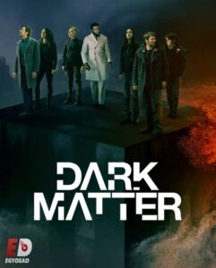 مشاهدة مسلسل Dark Matter 2024 الموسم الثاني الحلقة 2 مترجمة